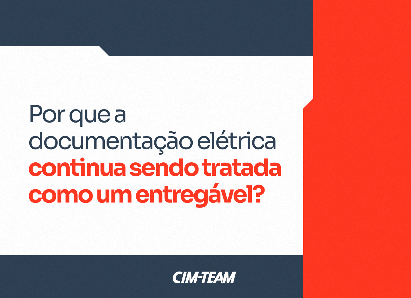 POST 02 - Por que a documentação elétrica continua sendo tratada como um entregável_