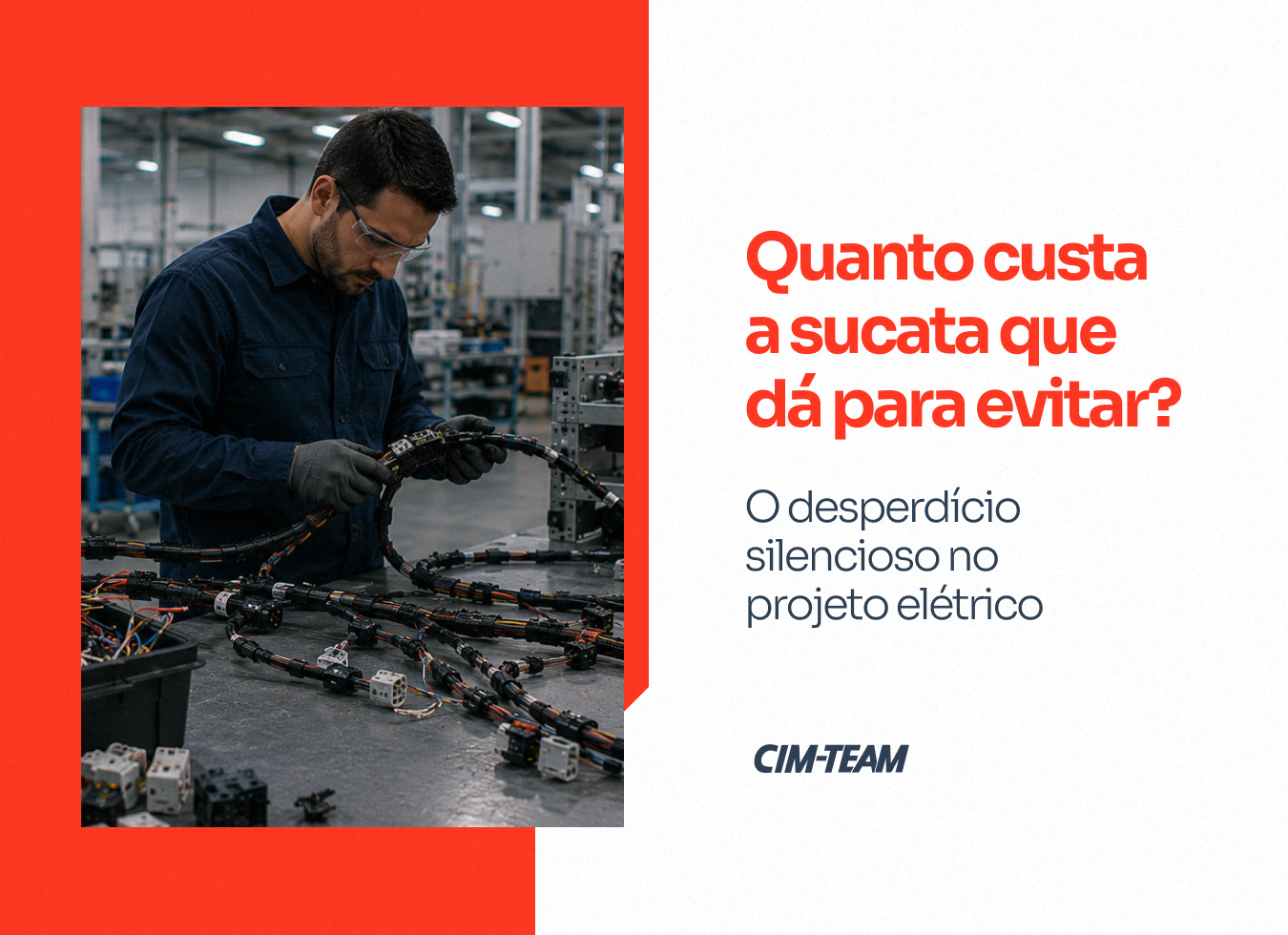 POST 02 - Quanto custa a sucata que dá para evitar_ O desperdício silencioso no projeto elétrico